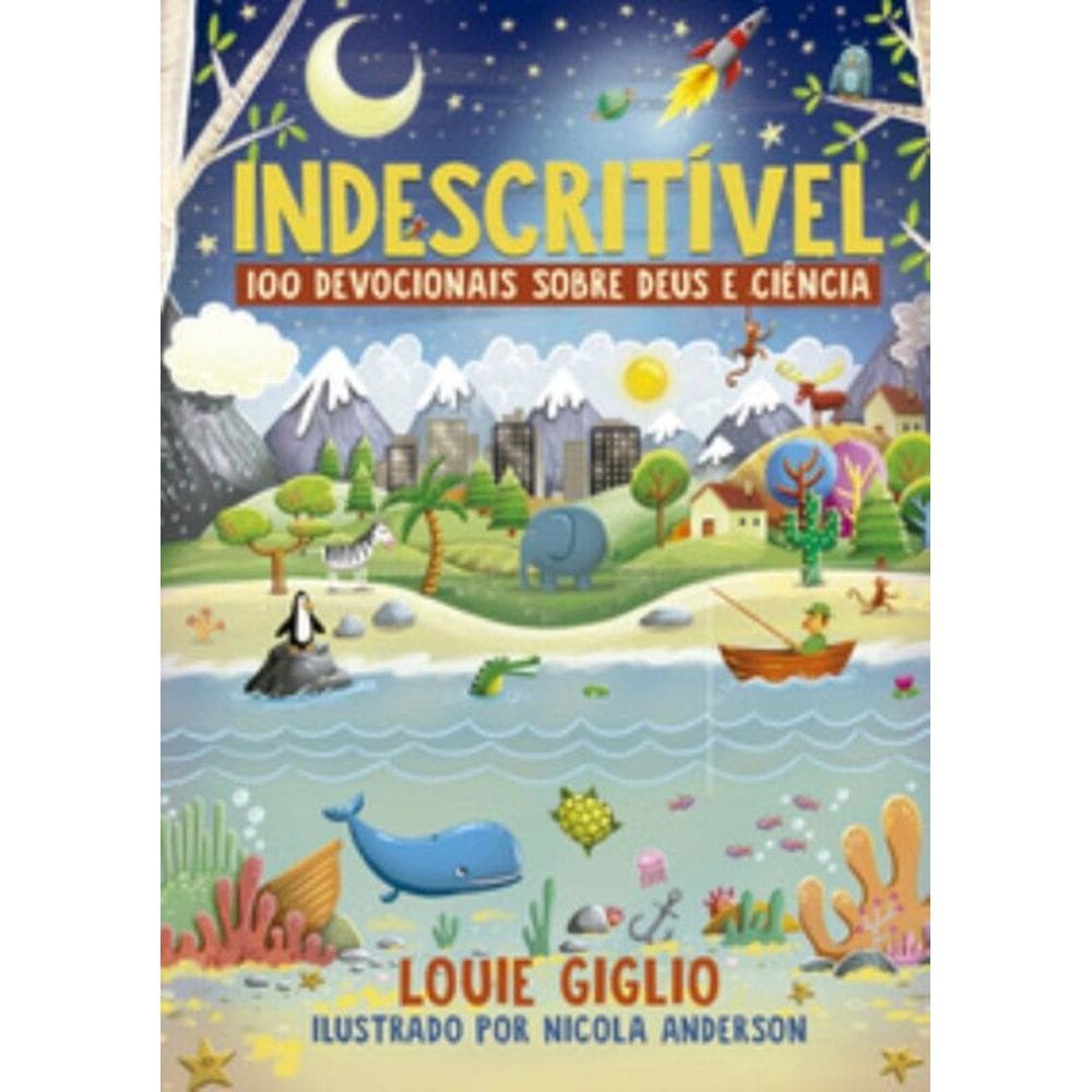 Indescritível: 100 devocionais sobre Deus e ciência Edição mais atual do clássico devocional para
