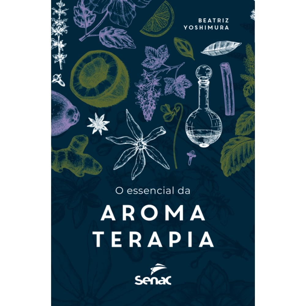 O essencial da aromaterapia