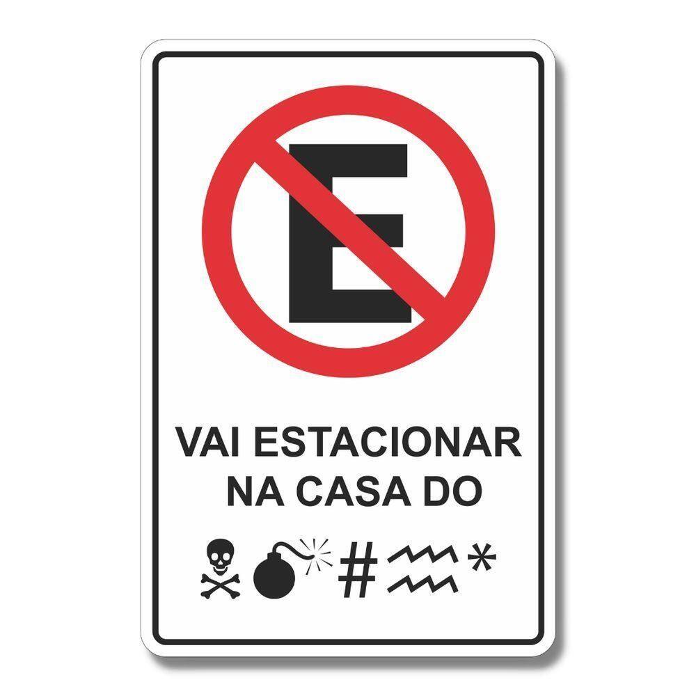 Placa De Sinalização Vai Estacionar Na Casa 20x30 Cm