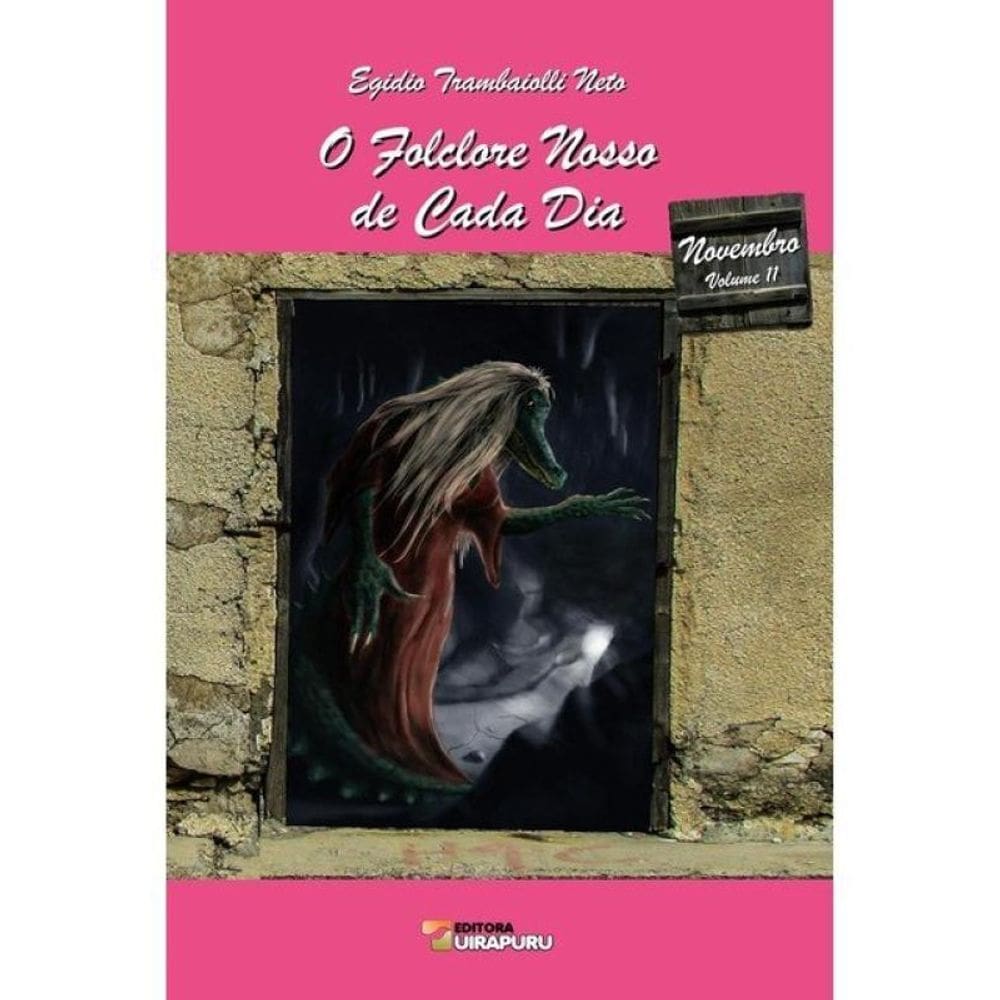 O Folclore Nosso De Cada Dia - Novembro - Vol. 11