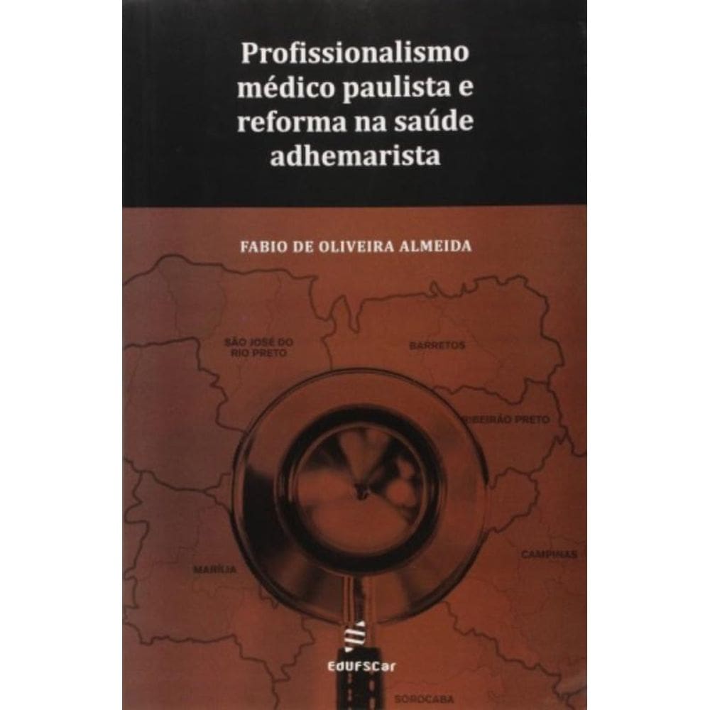Profissionalismo Medico Paulista E Reforma Na Saude Adhemarista
