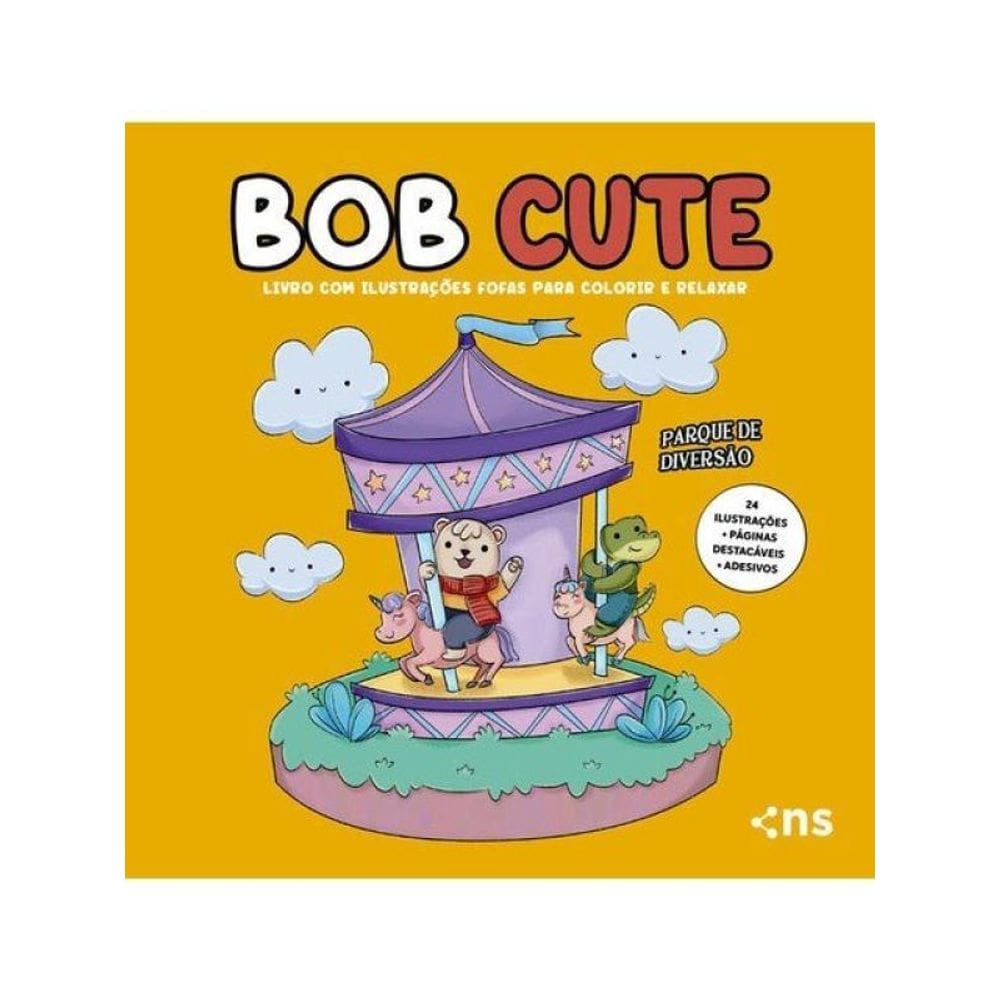 Bob Cute – Parque De Diversão - Livro Com Ilustrações Fofas E Originais Para Pintar, Páginas Destacá