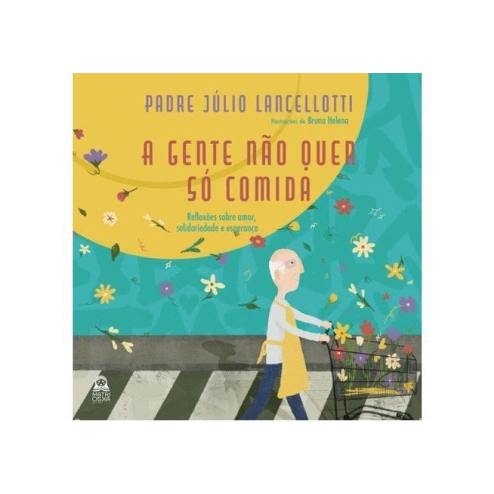 A Gente Não Quer Só Comida