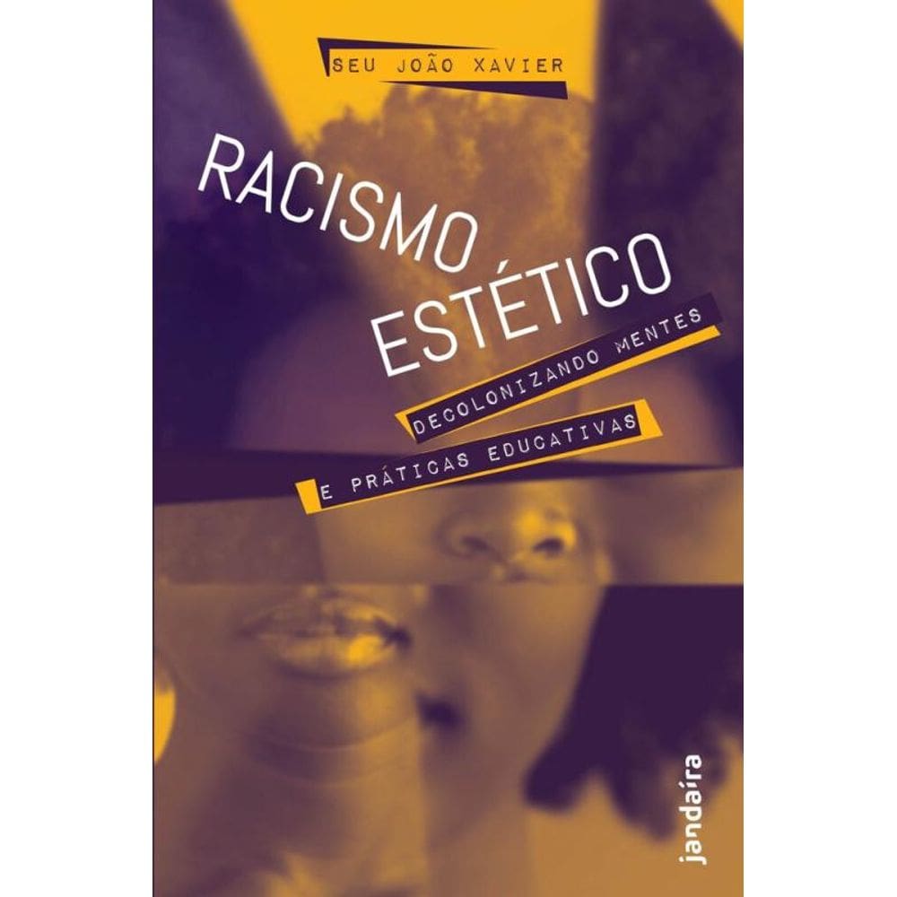 Racismo Estético: Decolonizando Mentes E Práticas Educativas
