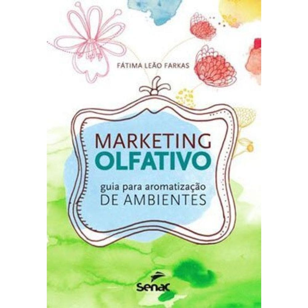 Marketing Olfativo : Guia Para Aromatização De Ambientes