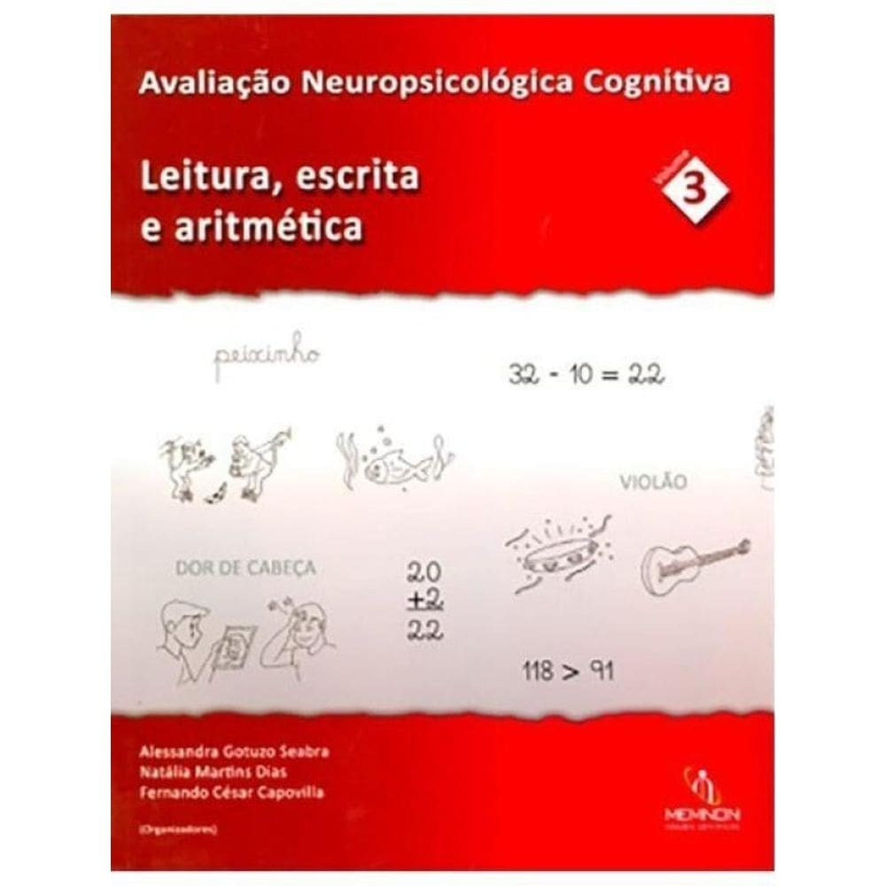 Avaliação Neuropsicológica Cognitiva - Leitura, Escrita E Aritmética - Vol. 3