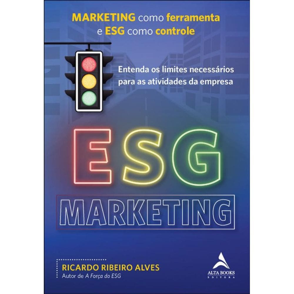 Esg Marketing: Marketing Como Ferramenta E Esg Como Controle