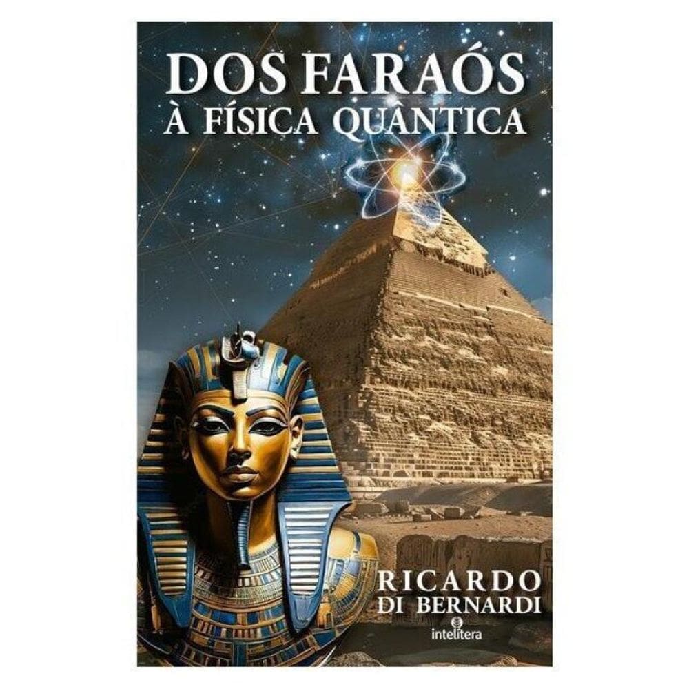 Dos Faraós À Física Quântica