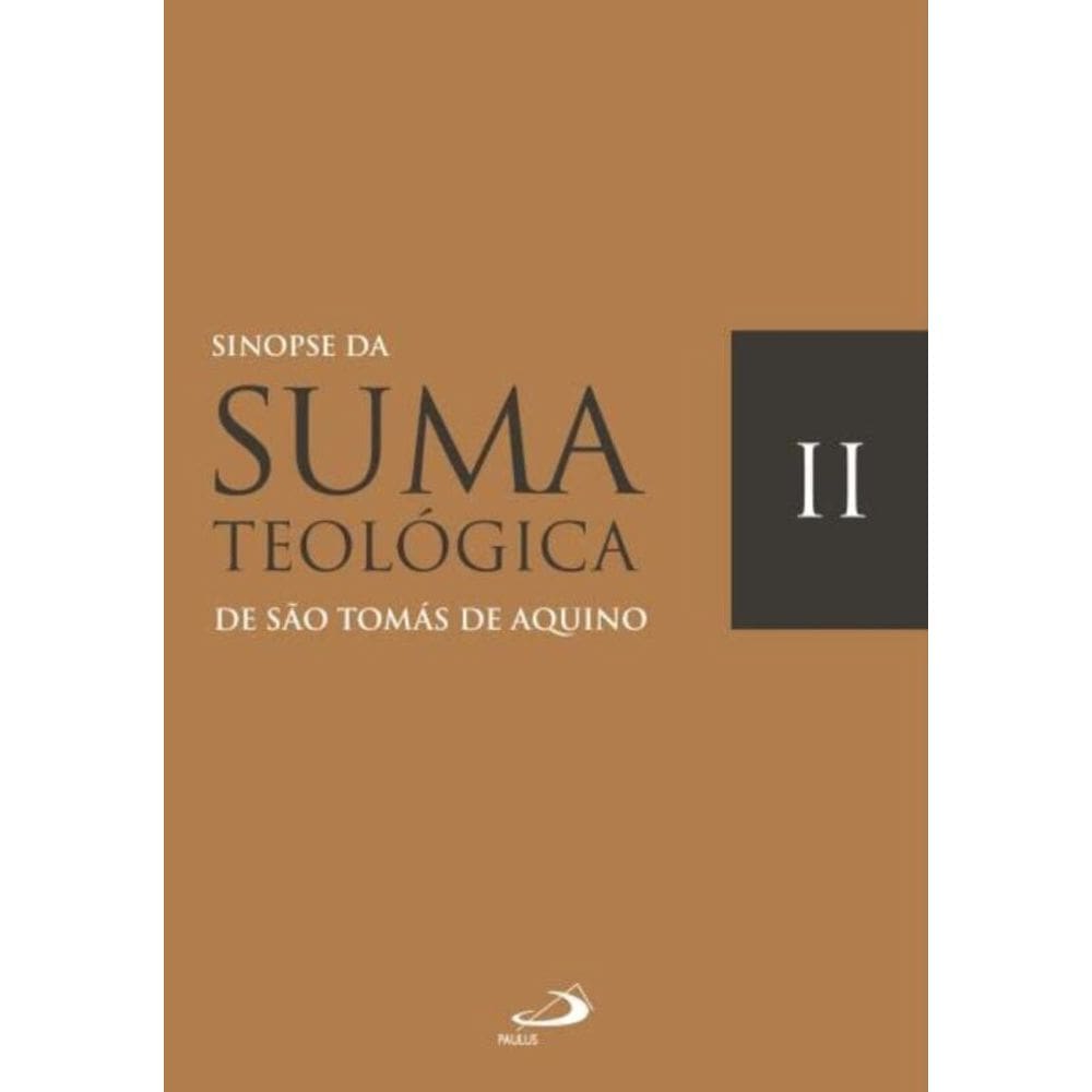 Sinopse da Suma Teológica - Vol II