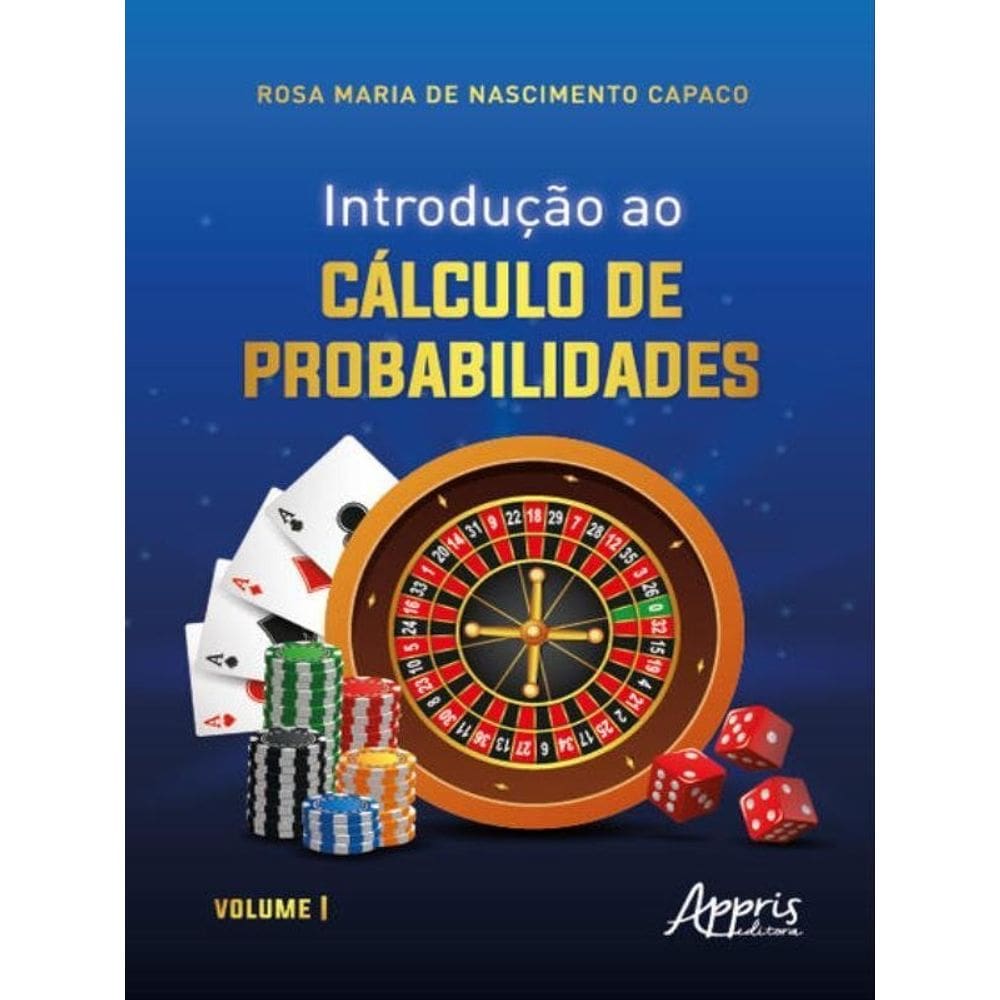 Introdução Ao Cálculo De Probabilidades - Vol. 1
