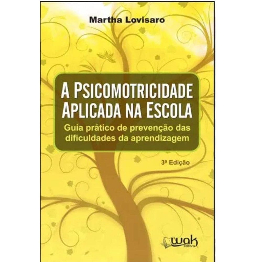 Livro A Psicomotricidade Aplicada Na Escola - Guia Prático