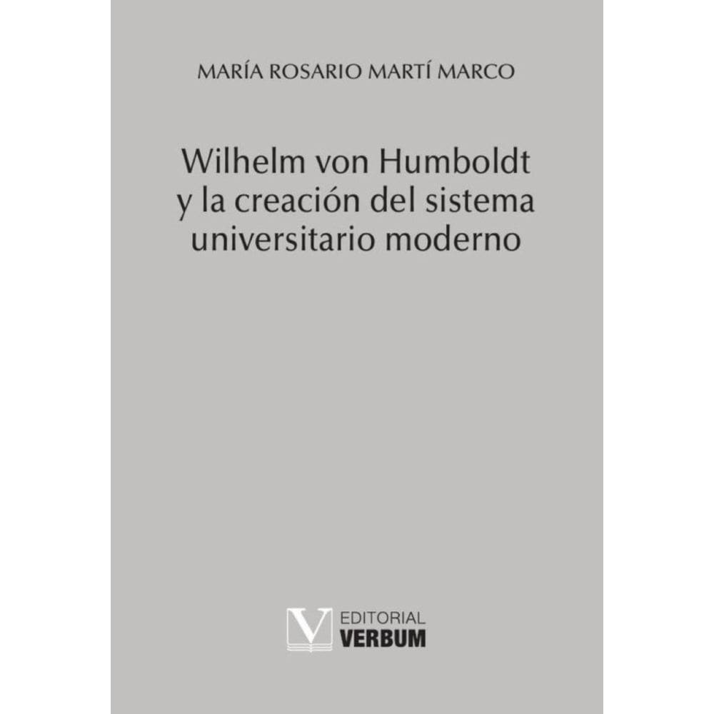 Wilhelm von Humboldt y la creación del sistema universitario moderno - Espanhol