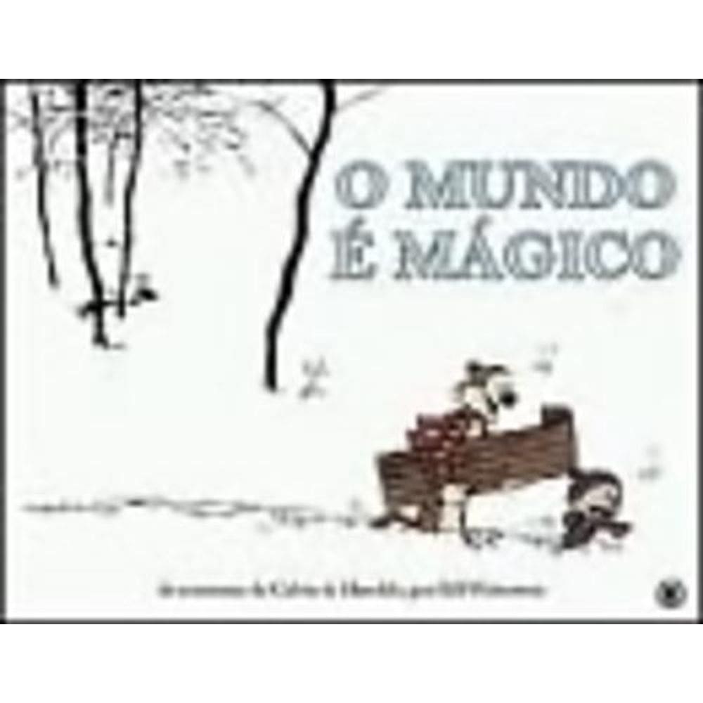 O Mundo É Mágico - As Aventuras De Calvin E Haroldo Por Bill Watterson