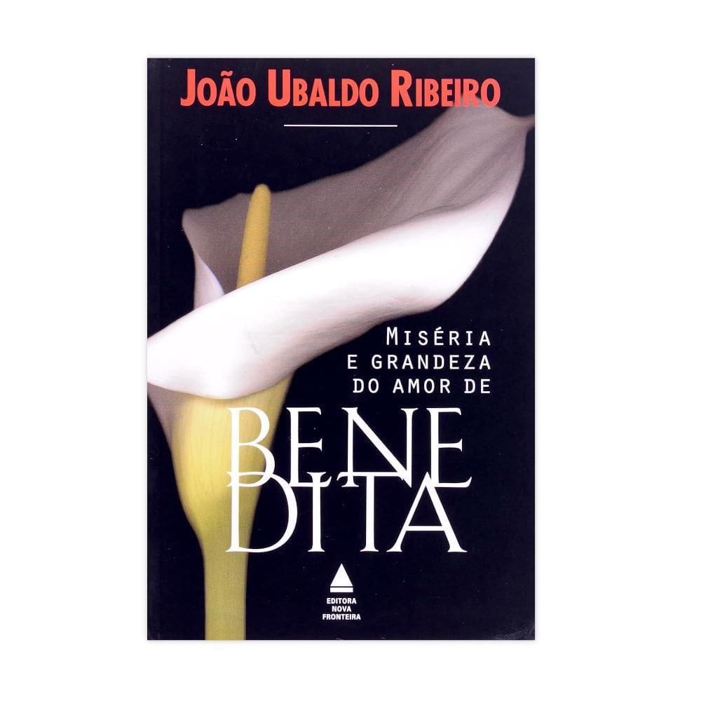 Misérias E Grandeza Do Amor De Benedita - Nova Fronteira