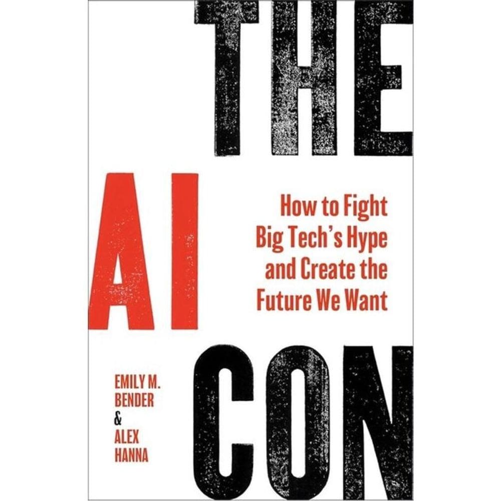 The Ai Con - The Hype, The Myth And The Power Grab Of The Century - Export Edition