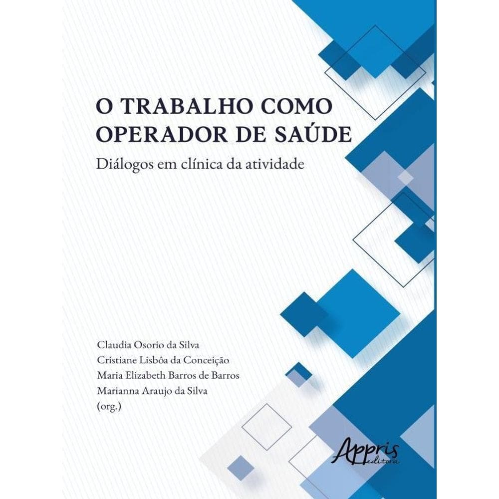 O Trabalho Como Operador De Saúde Diálogos Em Clínica Da Atividade