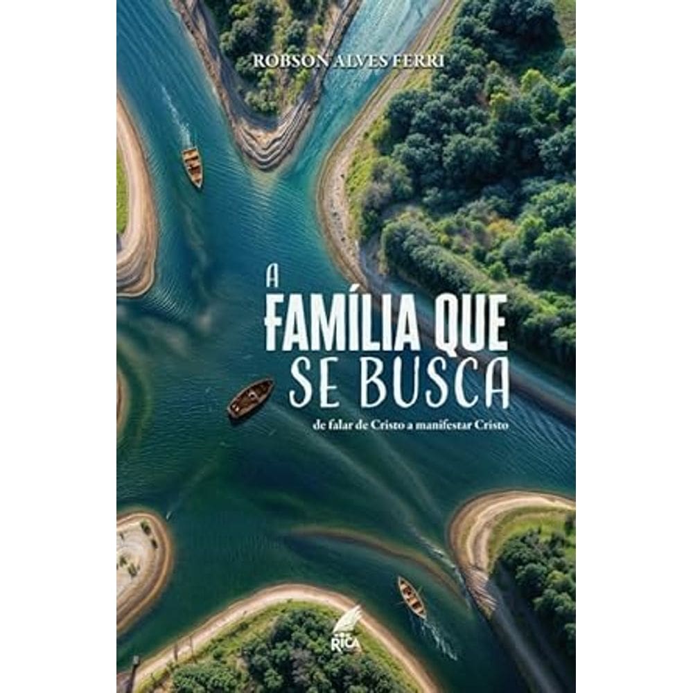 A Família que se Busca - Robson Alves Ferri