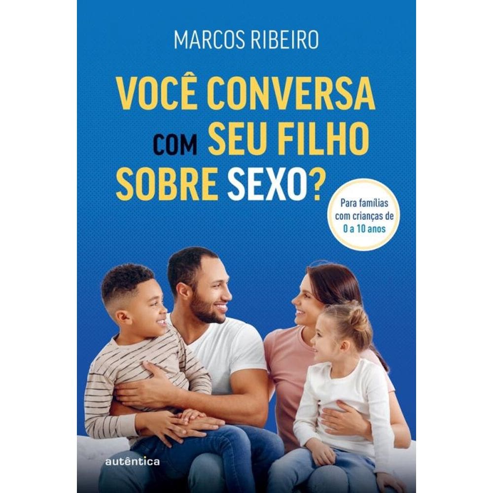 Você conversa com seu filho sobre sexo?: Para famílias com criança de 0 a 10 anos
