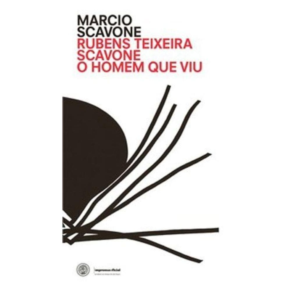 Rubens Teixeira Scavone - O Homem Que Viu