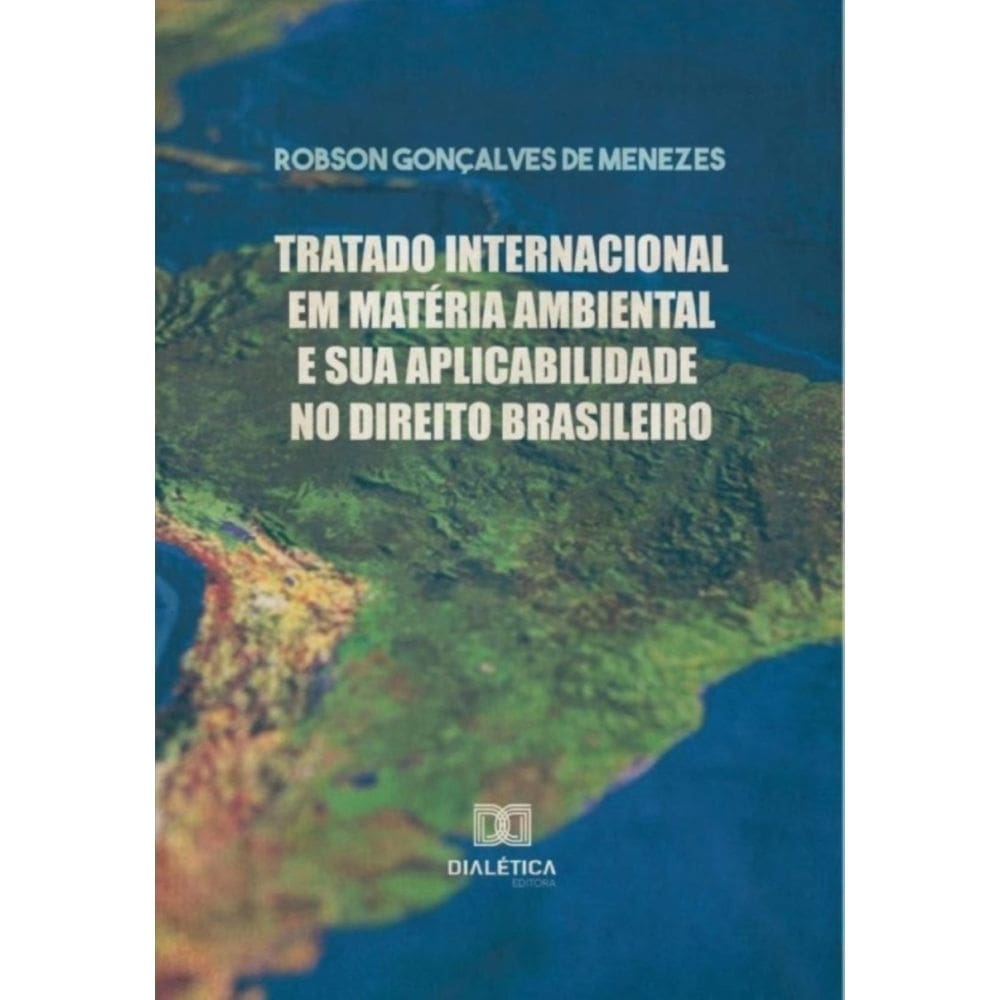 Tratado Internacional em Matéria Ambiental e sua Aplicabilidade no Direito Brasileiro-Português