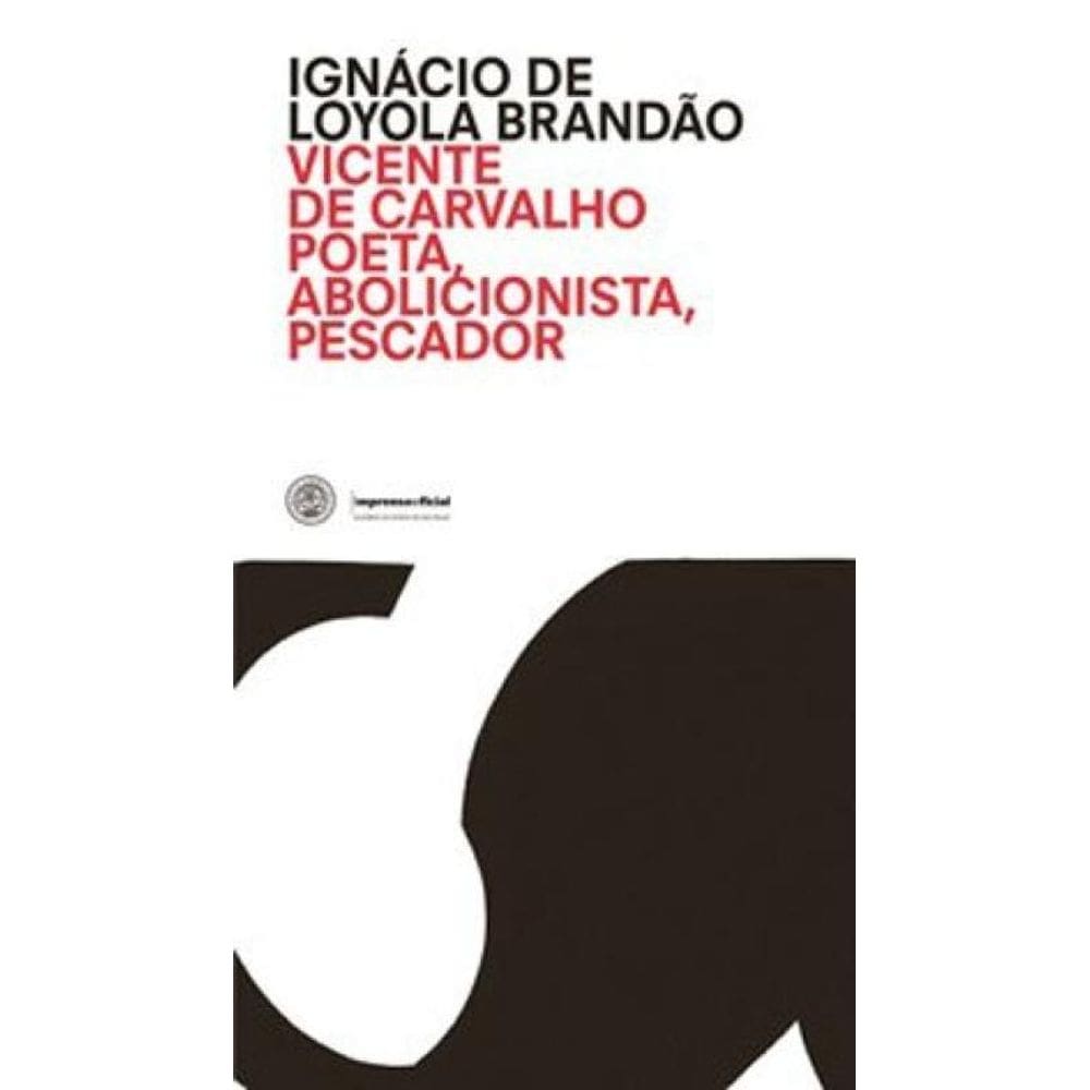 Poeta, Abolicionista, Pescador - Vicente De Carvalho