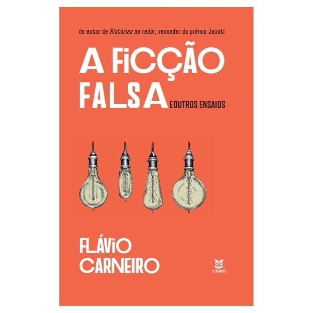 A Ficção Falsa E Outros Ensaios