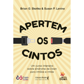 Apertem Os Cintos: Um Curso Intensivo Sobre Síndrome De Down Para Irmãos E Irmãs
