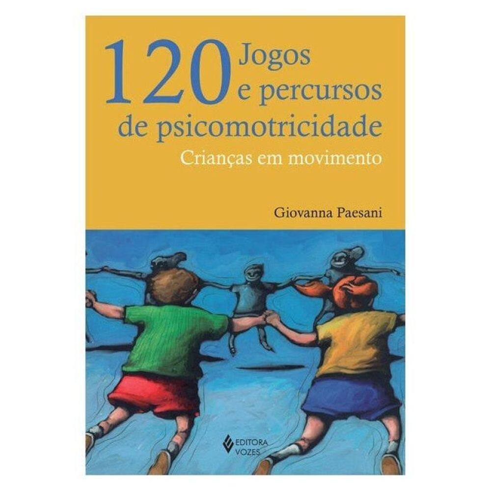 120 Jogos E Percursos De Psicomotricidade