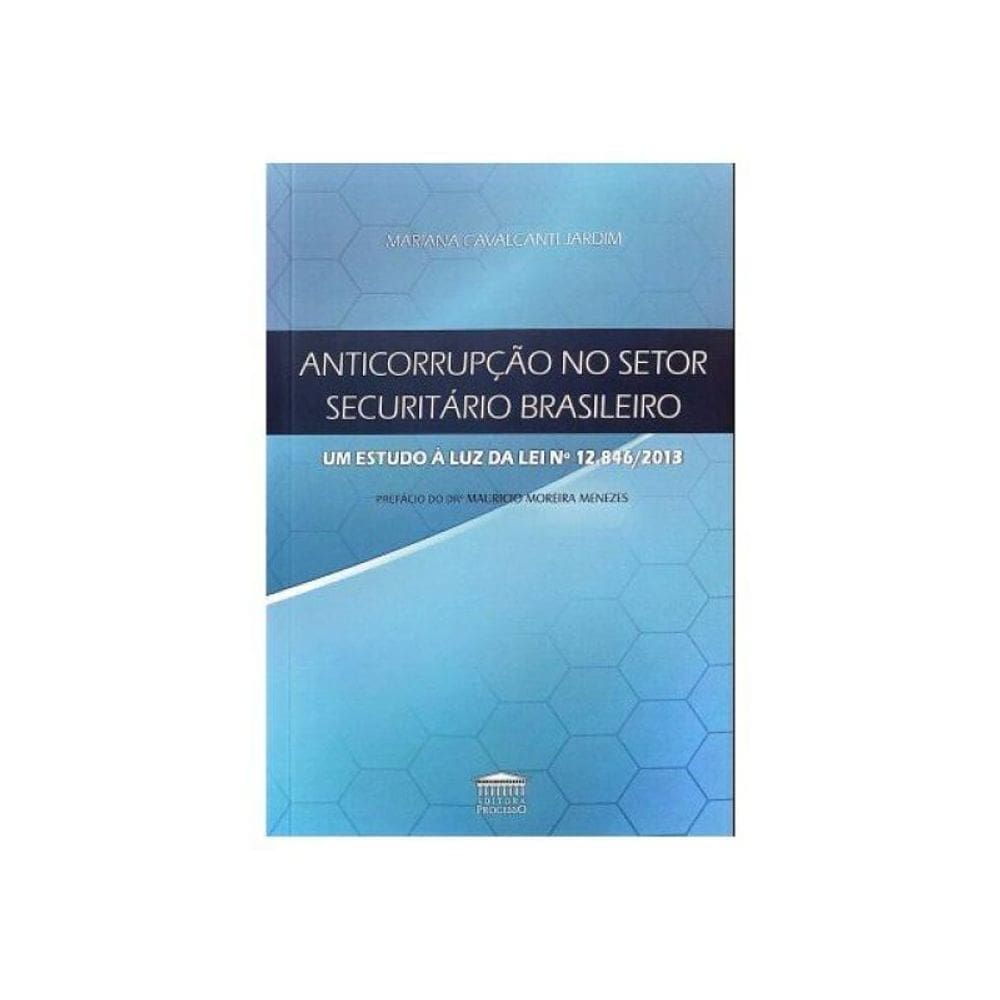 Anticorrupção No Setor Securitário Brasileiro - Um Estudo À Luz Da Lei Nº12.846/2013