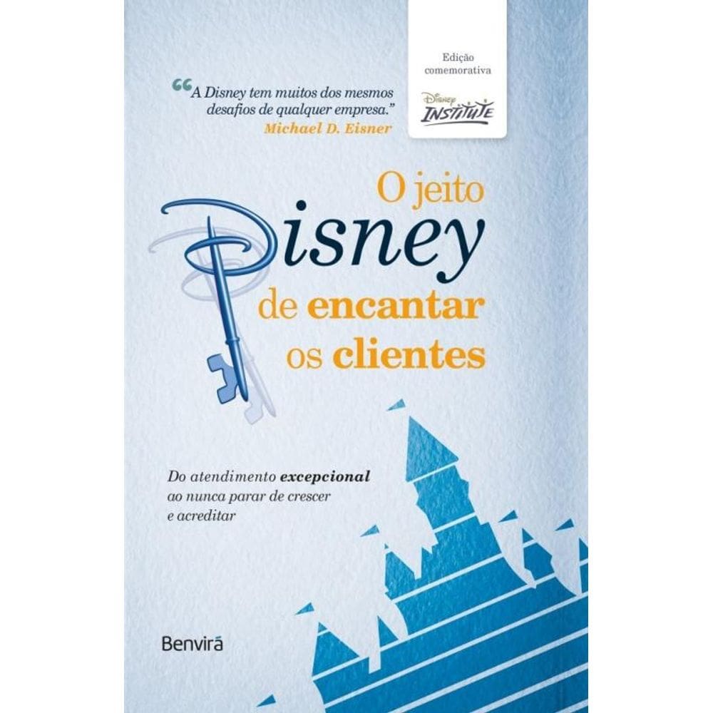 O Jeito Disney De Encantar Os Clientes - Edição Especial - 1ª Edição 2023