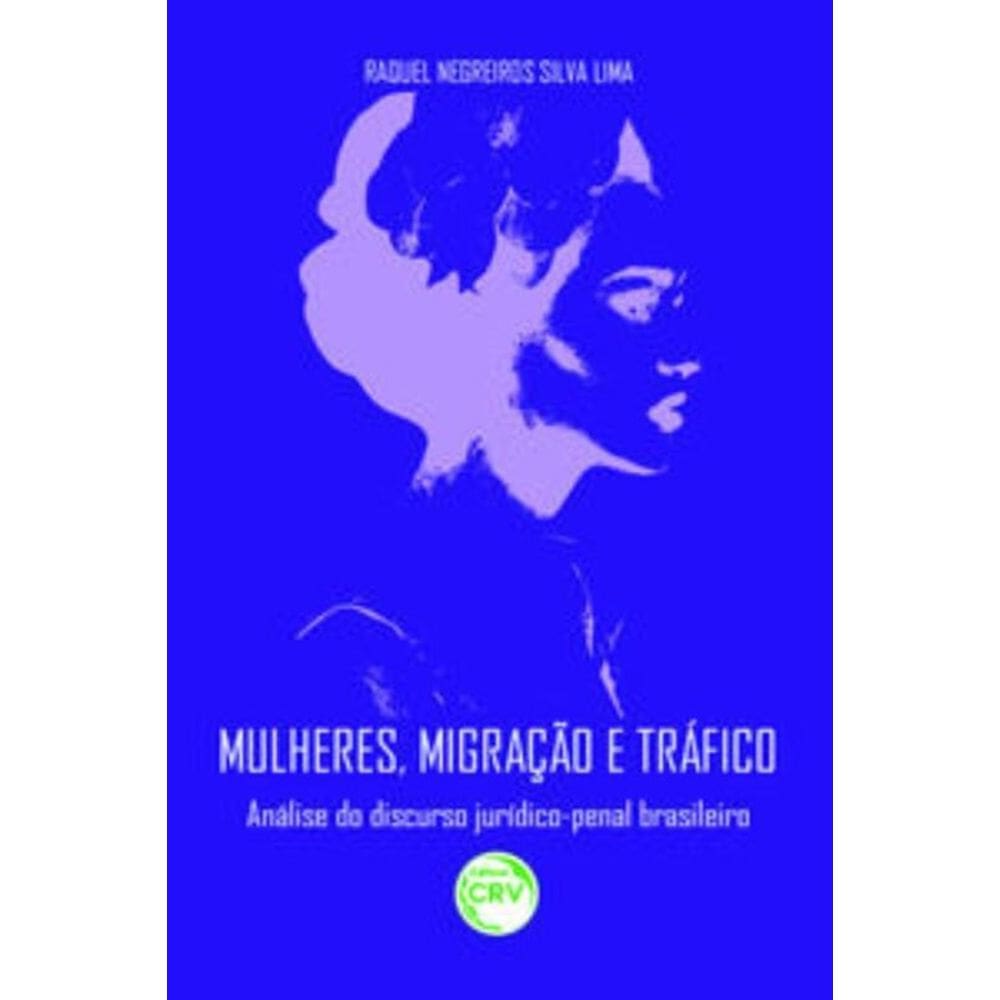 Mulheres, Migração E Tráfico: Análise Do Discurso Jurídico-Penal Brasileiro