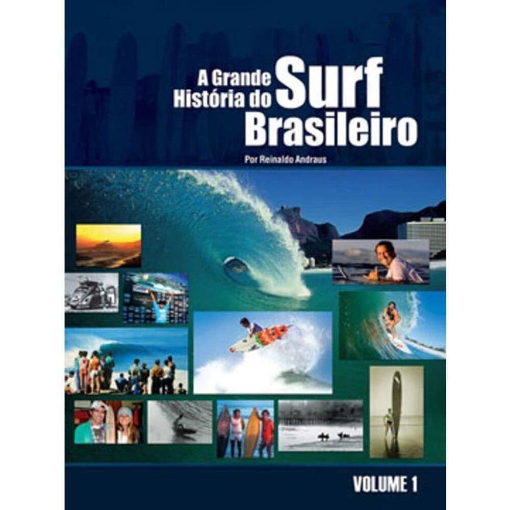 A Grande Historia do Surf Brasileiro: Volume I