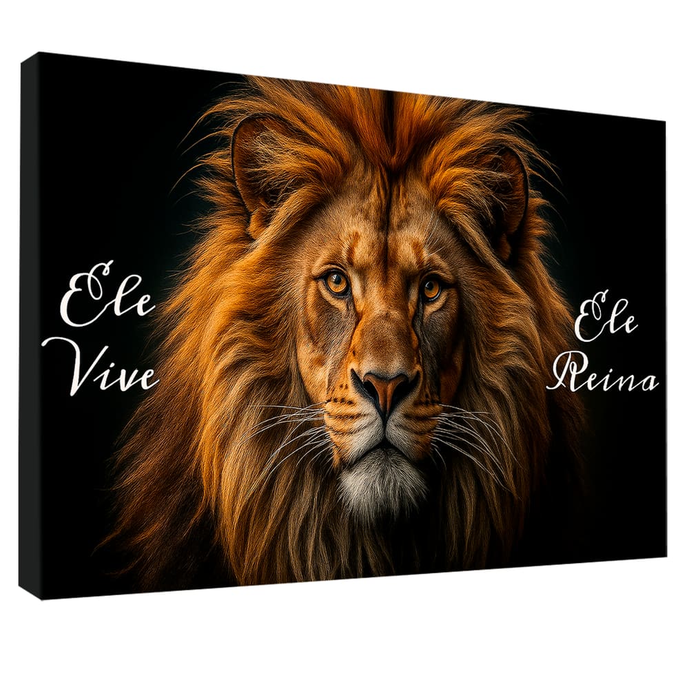 Quadro Decorativo Leão Ele Vive, Ele Reina