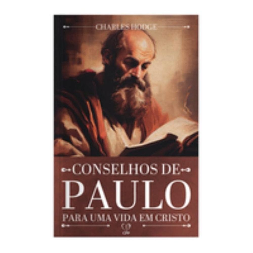 Conselhos de Paulo sobre a vida em Cristo