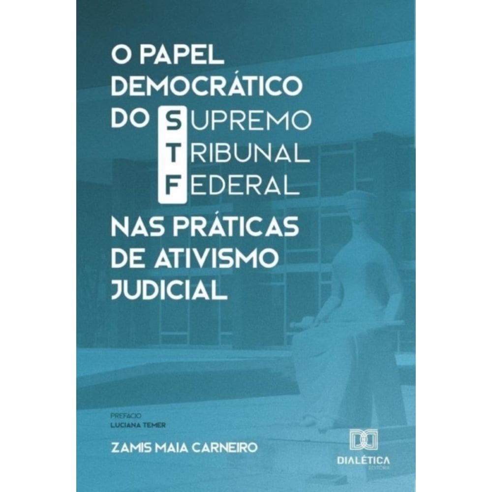 O Papel Democrático do Supremo Tribunal Federal nas Práticas de Ativismo Judicial-Português