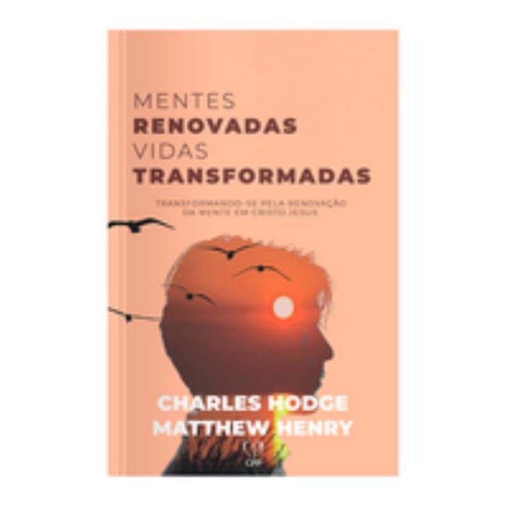 Mentes renovadas, vidas transformadas