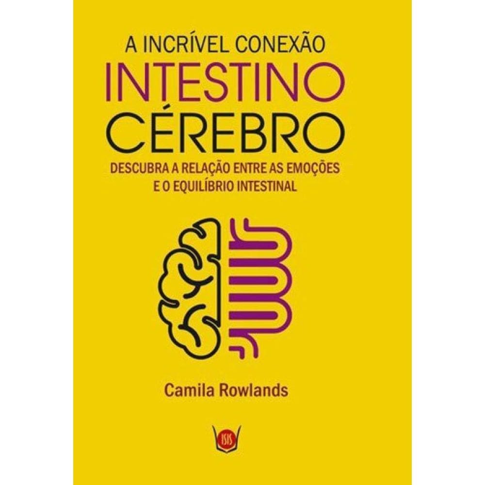 Incrivel Conexao Intestino Cerebro, A