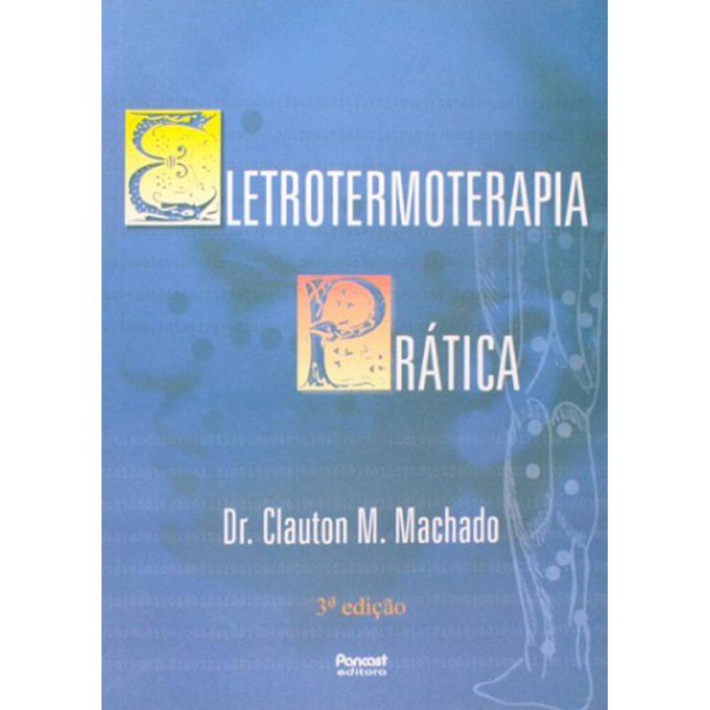 Livro Eletrotermoterapia Prática - Machado