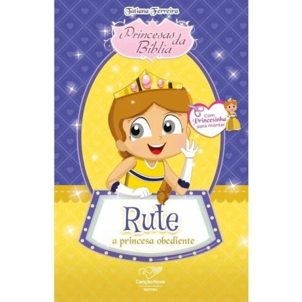 Princesas Da Bíblia: Rute, A Princesa Obediente