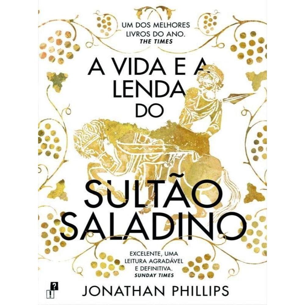 A Vida E A Lenda Do Sultão Saladino