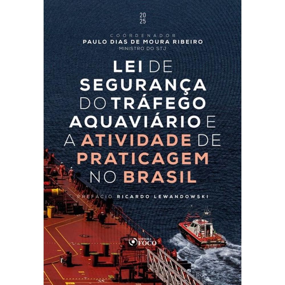 Lei De Segurança Do Tráfego Aquaviário E A Atividade De Praticagem No Brasil - 1ª Ed - 2025