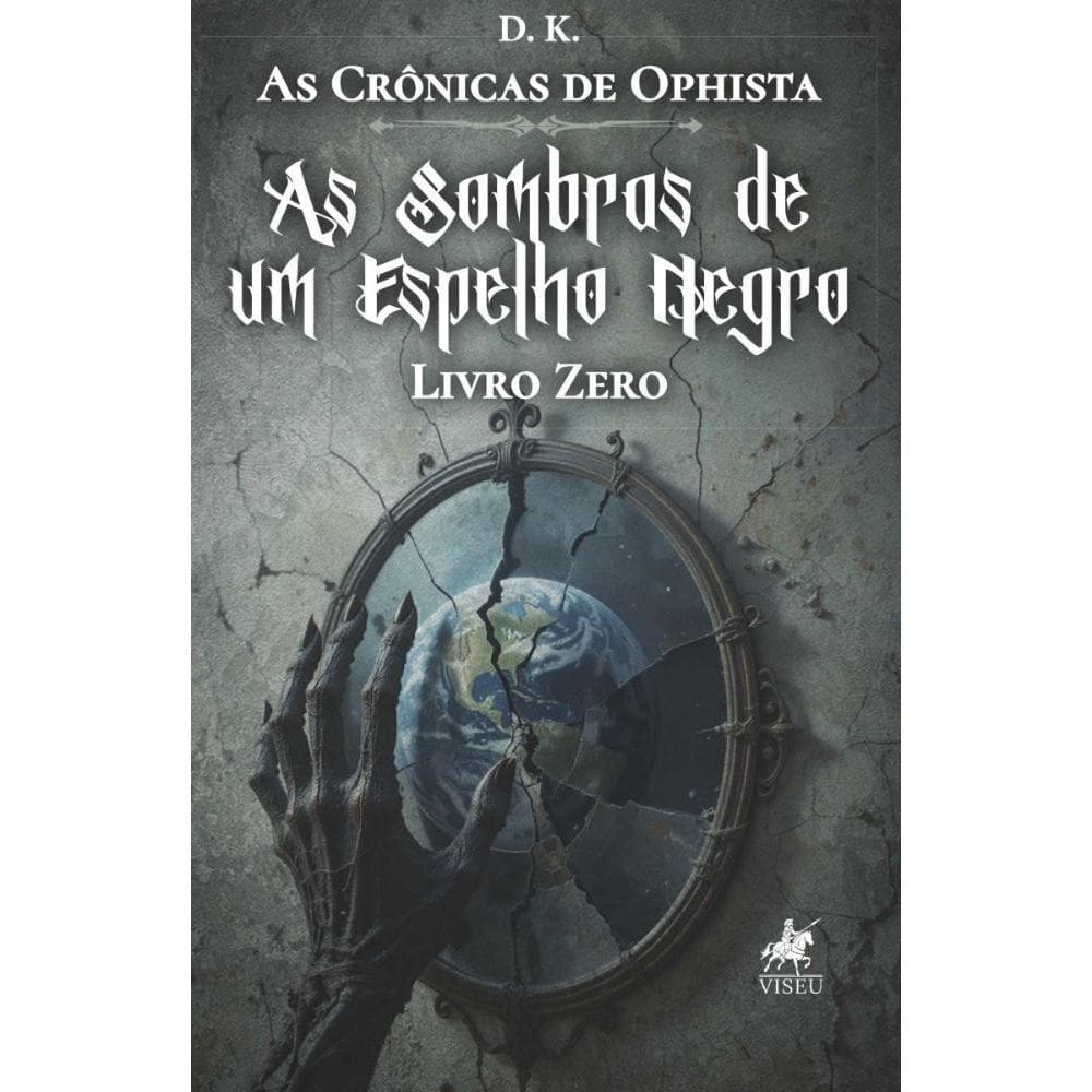 As Crônicas de Ophista Livro Zero: As Sombras de Um Espelho Negro