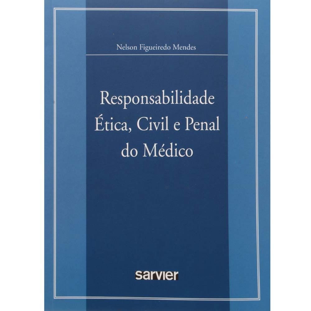 Livro Responsabilidade Ética, Civil E Penal Do Médico