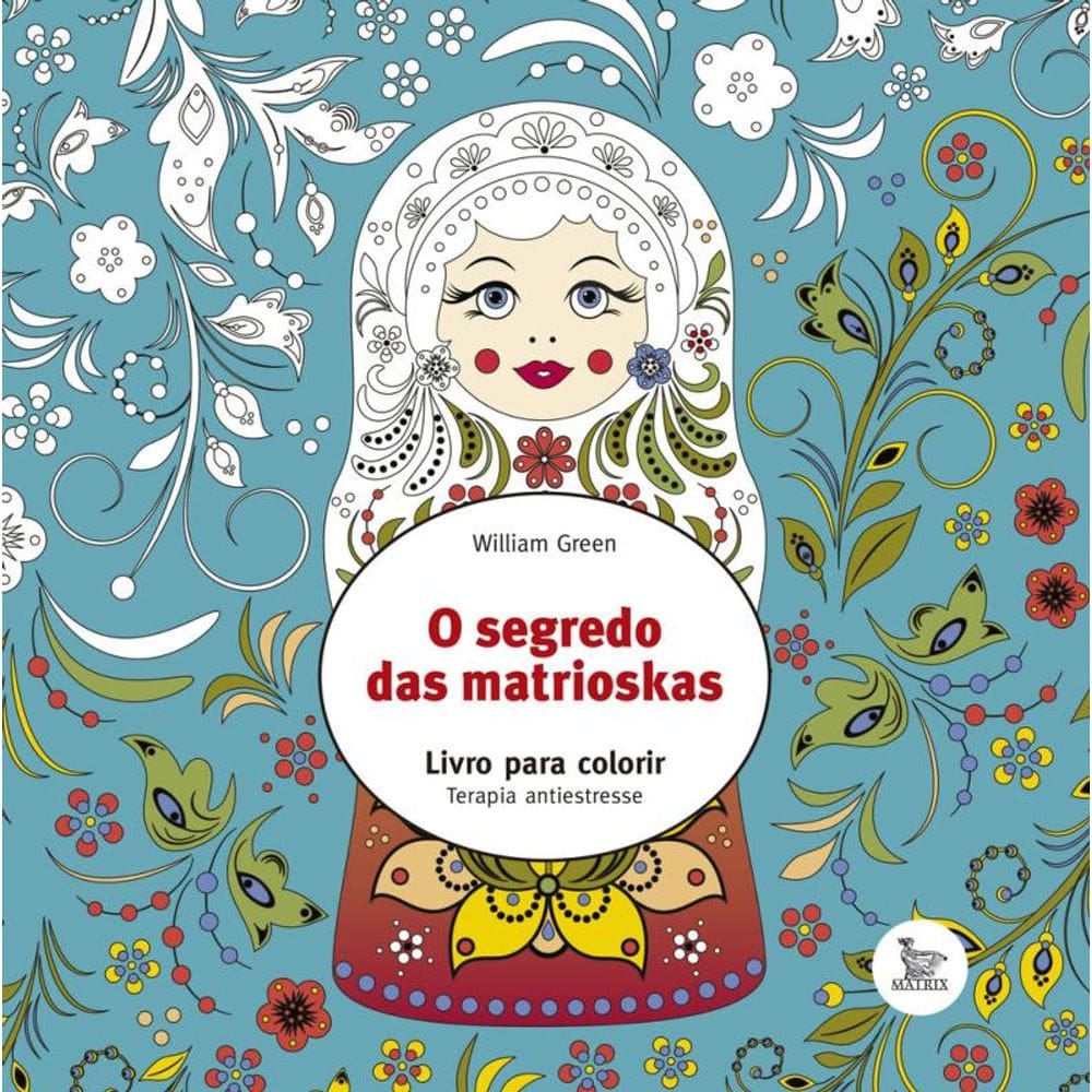 O segredo das matrioskas: Livro para colorir