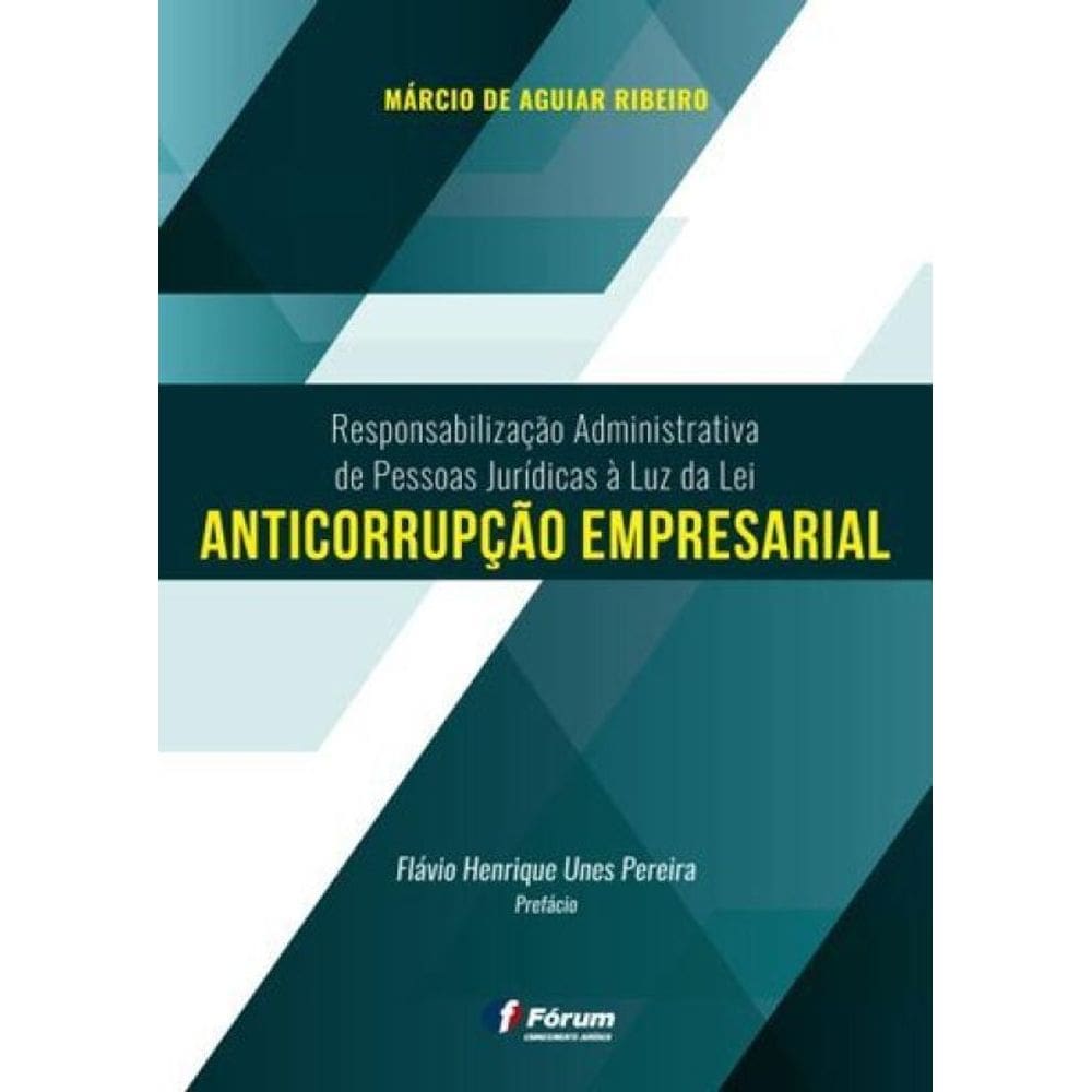 Responsabilização Administrativa De Pessoas Jurídicas À Luz Da Lei Anticorrupção Empresarial