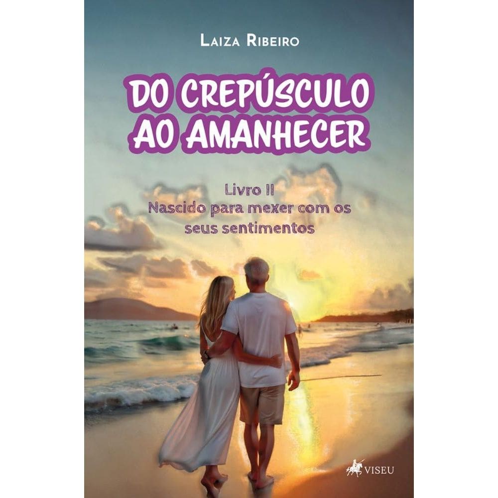 Do Crepúsculo ao Amanhecer:Nascido para Mexer com os seus sentimentos (Livro II)