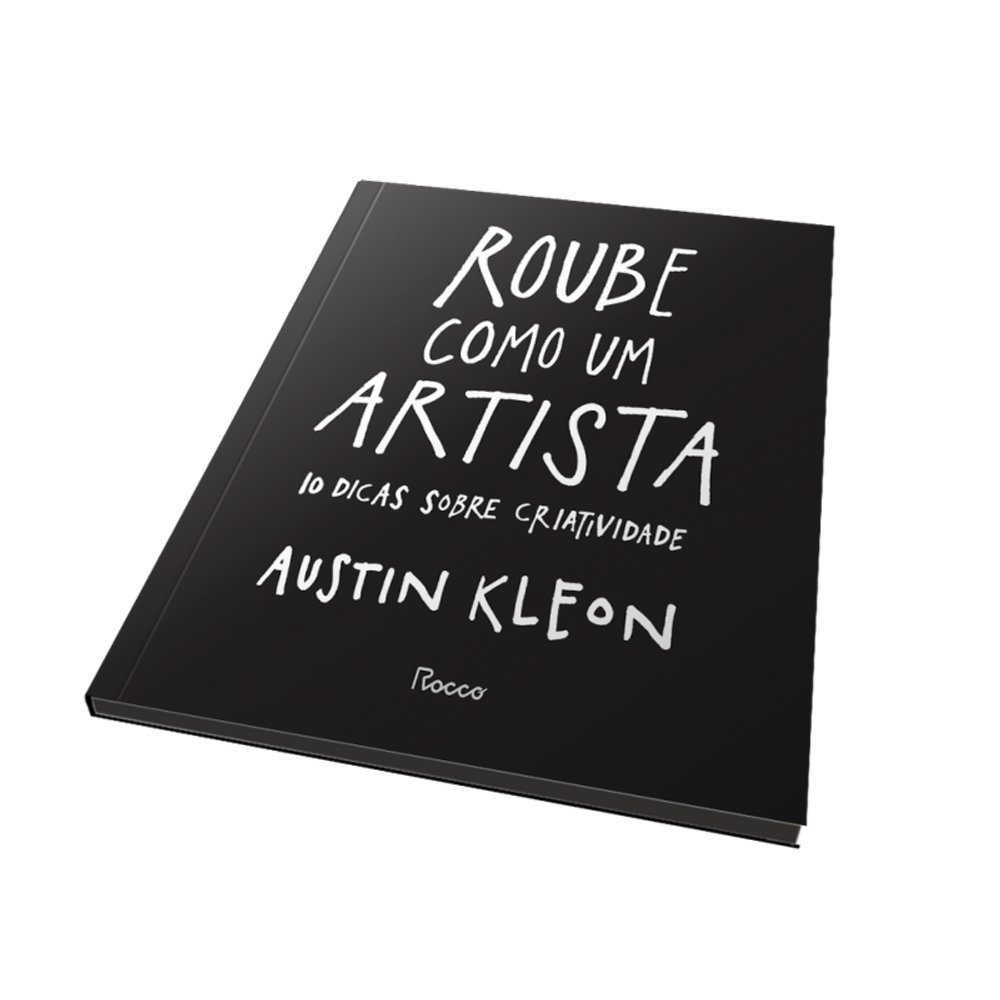 Roube como um artista: 10 dicas sobre criatividade