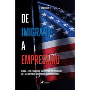 De Imigrante a Empresário: O passo a passo para montar sua empresa de construção nos EUA e ser seu próprio boss, mesmo sem saber falar inglês