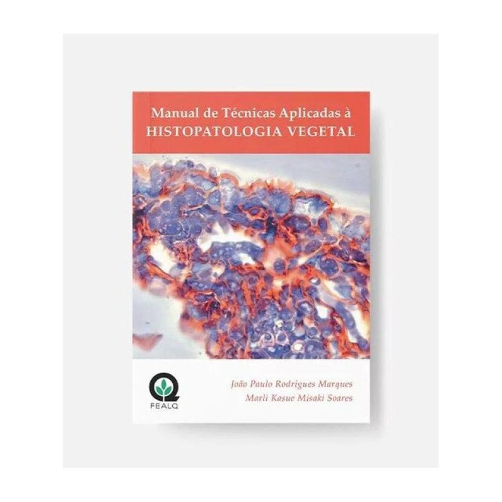 Manual De Técnicas Aplicadas À Histopatologia Vegetal