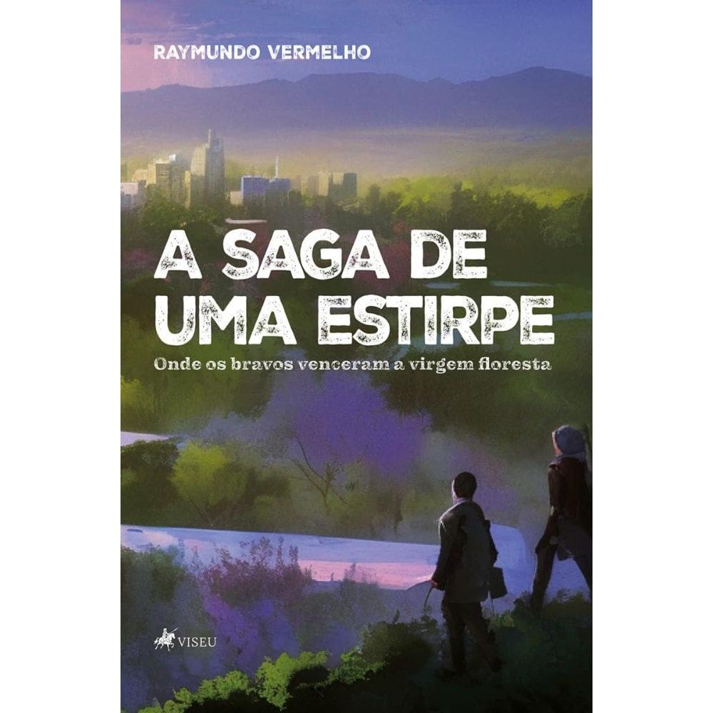 A Saga de uma Estirpe: Onde os Bravos Venceram a Virgem Floresta